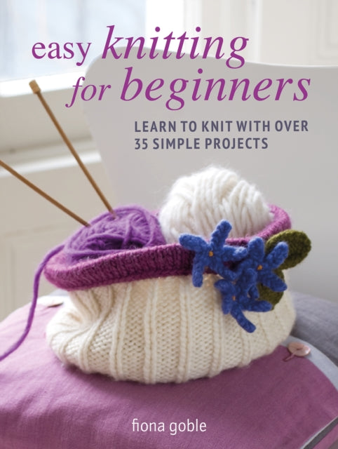 Book cover of: Easy Knitting for Beginners. By: Fiona Goble