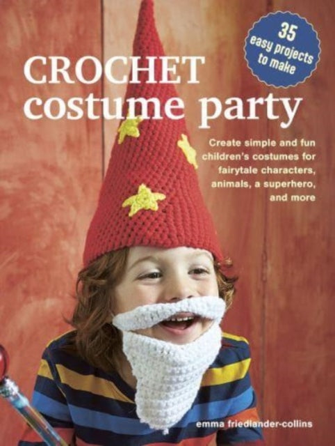 Book cover of: Crochet Costume Party: over 35 easy patterns to make. By: Emma Friedlander-Collins
