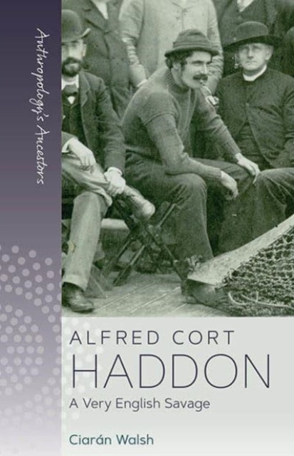Book cover of: Alfred Cort Haddon. By: WALSH, CIARAN