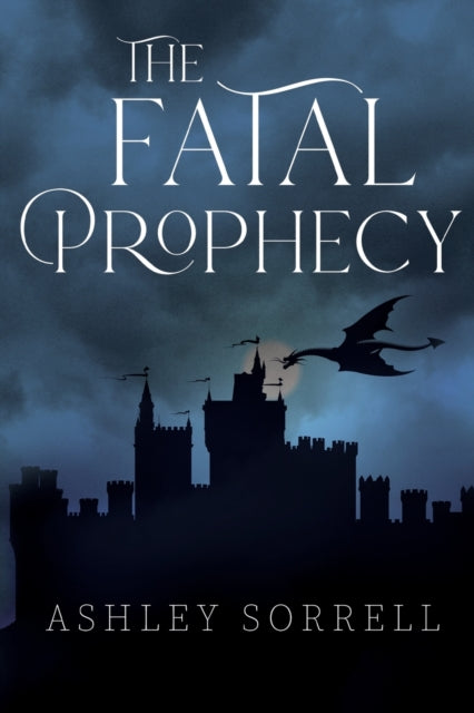 Book cover of: Fatal Prophecy Vol. 1. By: Ashley Sorrell