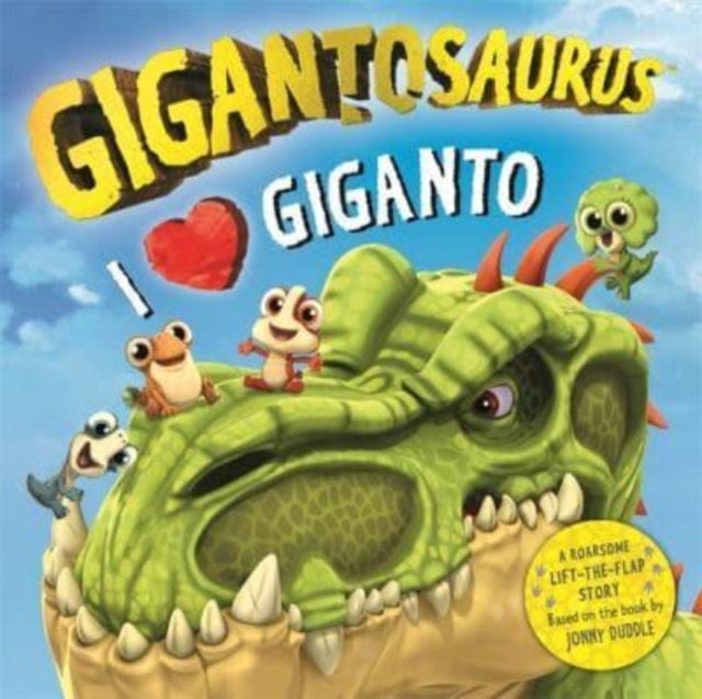 Book cover of: Gigantosaurus - I Love Giganto. By: Cyber Group Studios
