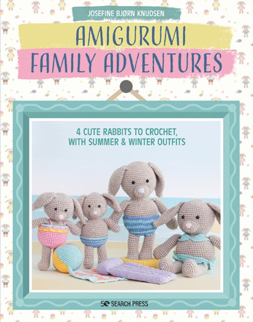 Book cover of: Amigurumi Family Adventures. By: Josefine Bjorn Knudsen