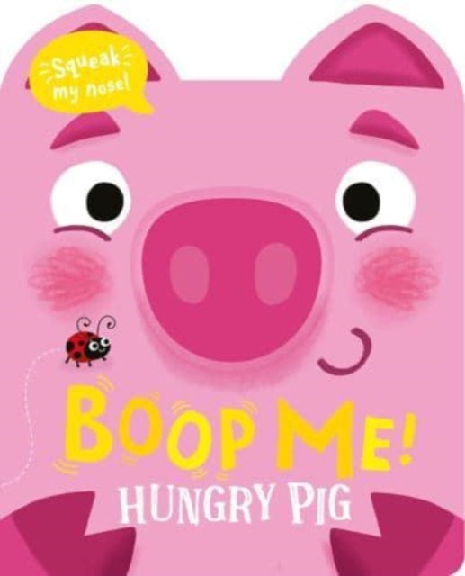 Book cover of: Boop Me! Hungry Pig. By: Claire Baker