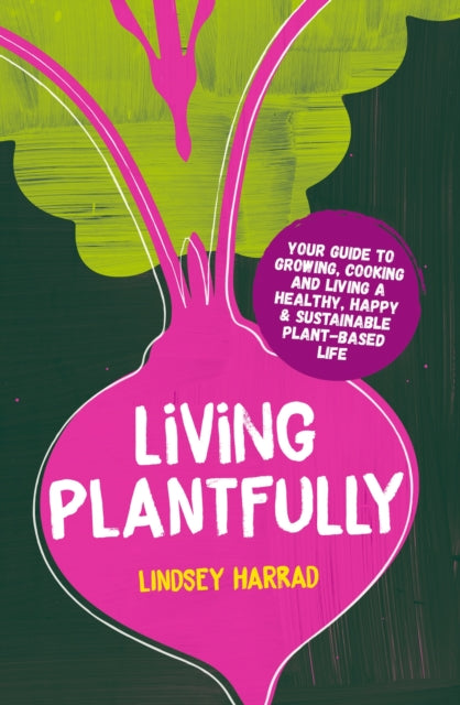 Book cover of: Living Plantfully. By: Lindsey Harrad