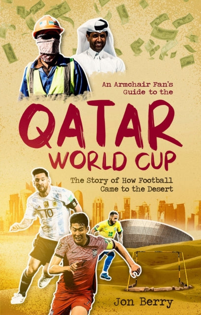 Book cover of: Armchair Fan's Guide to the Qatar World Cup. By: Jon Berry