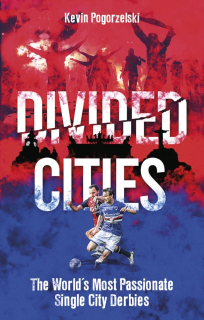 Book cover of: Divided Cities. By: Kevin Pogorzelski