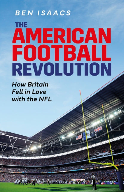 Book cover of: American Football Revolution. By: Ben Isaacs
