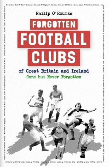 Book cover of: Forgotten Football Clubs of Great Britain and Ireland