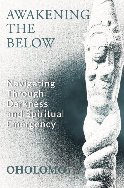 Book cover of: Awakening the Below