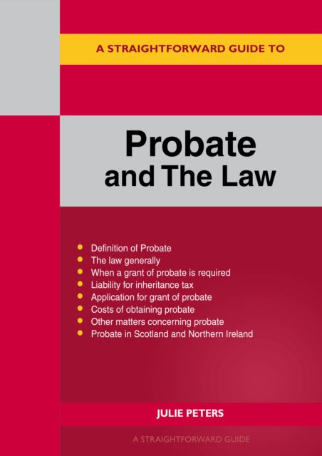Book cover of: Straightforward Guide to Probate and The Law. By: Julie Peters