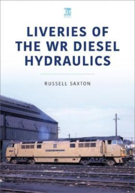 Book cover of: Liveries of the WR Diesel Hydraulics. By: Russell Saxton