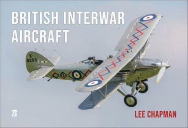 Book cover of: British Interwar Aircraft. By: Lee Chapman