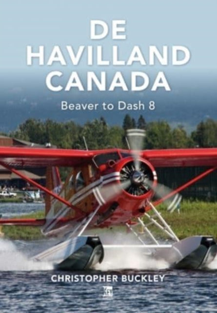 Book cover of: De Havilland Canada. By: Christopher Buckley