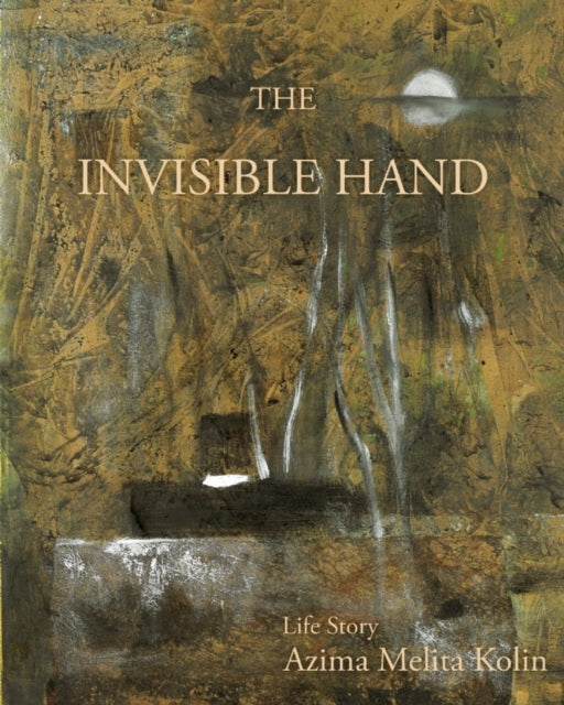 Book cover of: Invisible Hand. By: Azima Melita Kolin