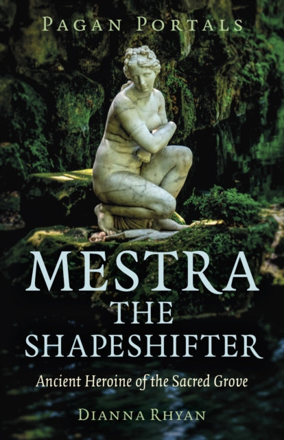 Book cover of: Pagan Portals - Mestra the Shapeshifter. By: Dianna Rhyan
