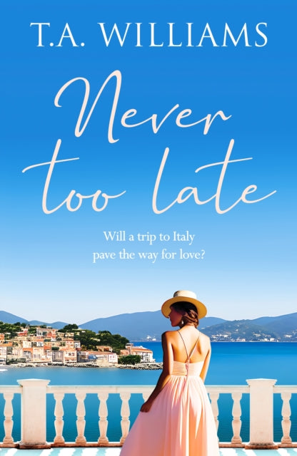 Book cover of: Never Too Late. By: T. A Williams