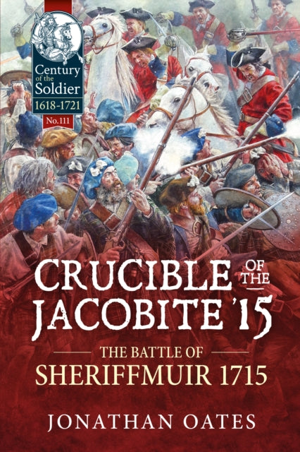 Book cover of: Crucible of the Jacobite '15. By: Jonathan Oates