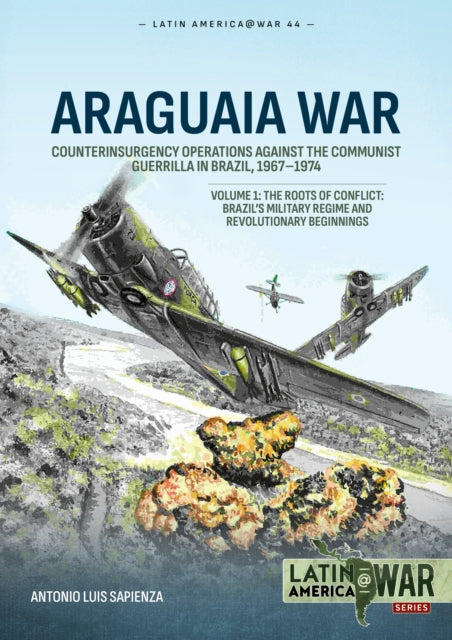 Book cover of: Araguaia War Volume 1. By: Antonio Luis Sapienza Fracchia