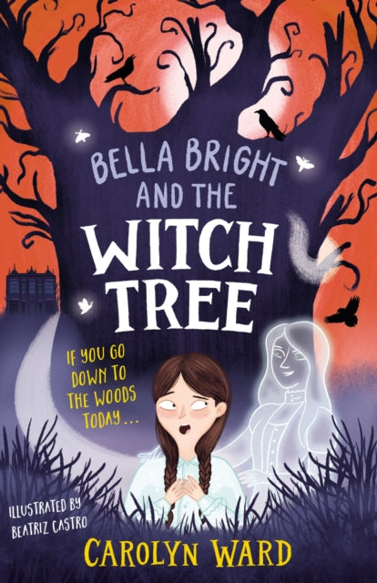 Book cover of: Bella Bright and the Witch Tree. By: Carolyn Ward