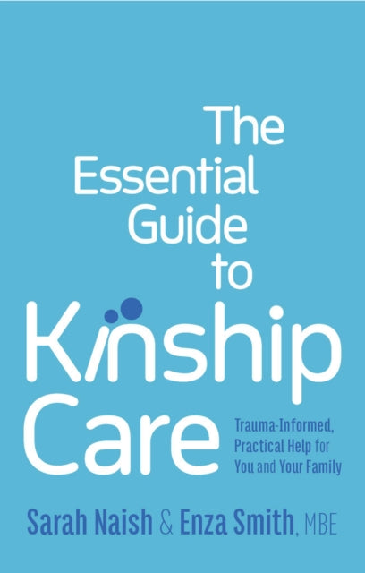 Book cover of: Essential Guide to Kinship Care. By: Sarah Naish