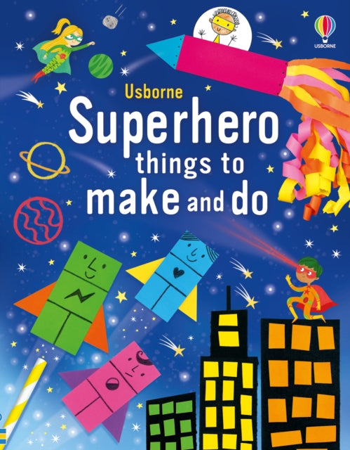 Book cover of: Superhero things to make and do. By: Kate Nolan