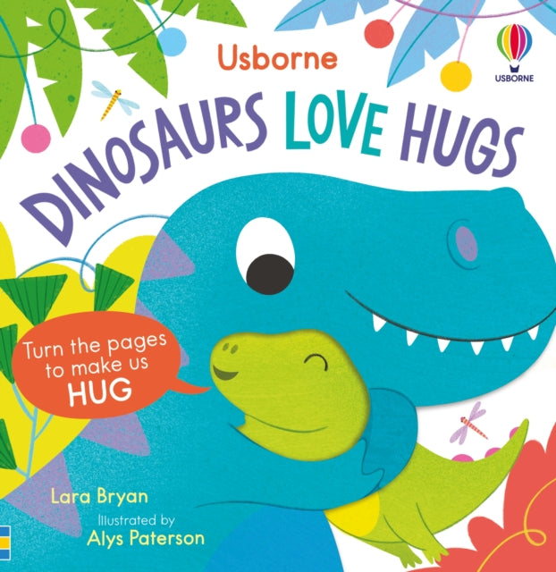 Book cover of: Dinosaurs Love Hugs. By: BRYAN, LARA
