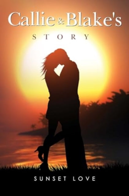 Book cover of: Callie and Blakes Story