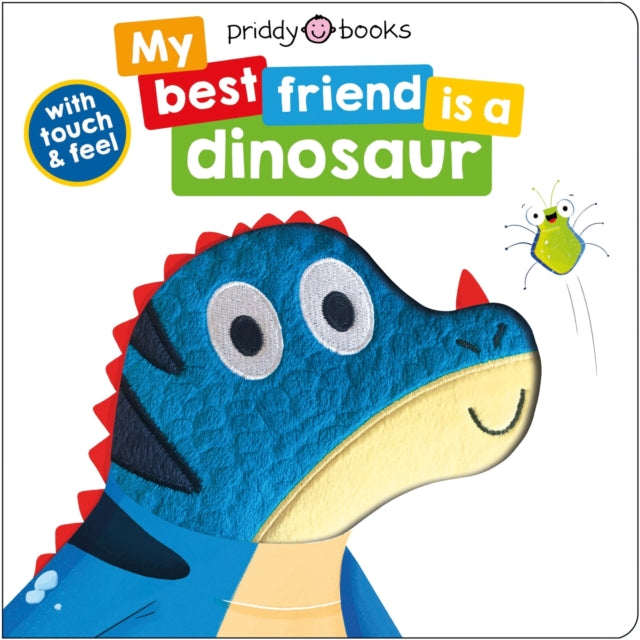 Book cover of: My Best Friend Is A Dinosaur. By: Roger Priddy