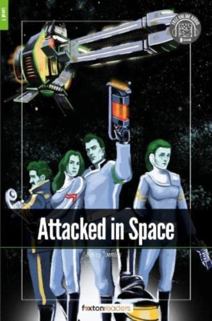 Book cover of: Attacked in Space - Foxton Readers Level 1 (400 Headwords CEFR A1-A2) with free online AUDIO