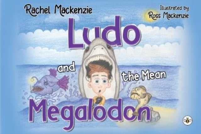 Book cover of: Ludo and the Mean Megalodon