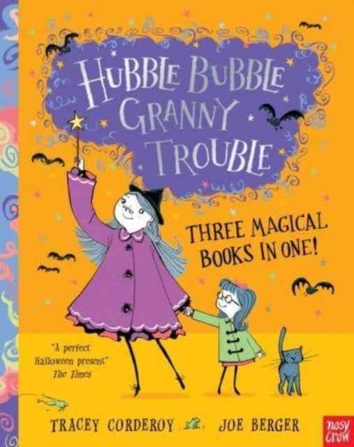 Book cover of: Hubble Bubble, Granny Trouble: Three Magical Books in One!. By: Tracey Corderoy