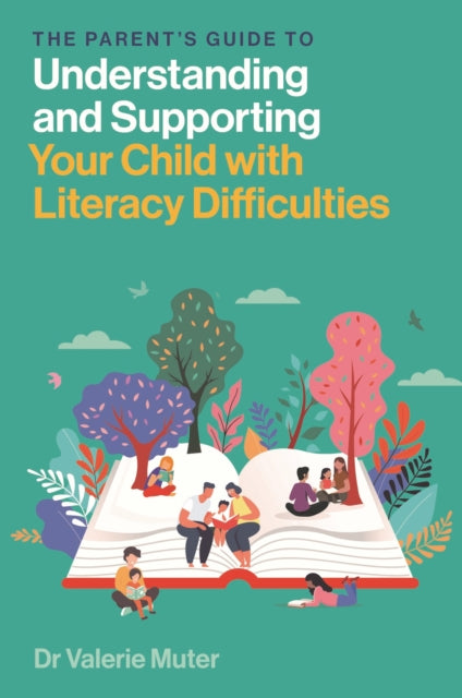 Book cover of: Parent’s Guide to Understanding and Supporting Your Child with Literacy Difficulties. By: Valerie Muter