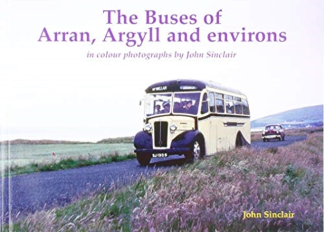 Book cover of: Buses of Arran, Argyll and environs