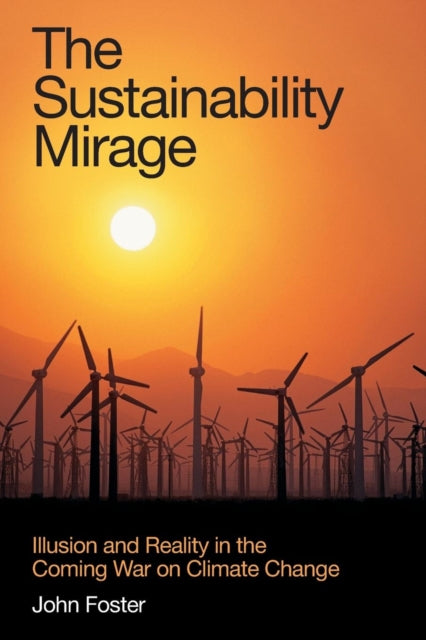 Book cover of: Sustainability Mirage. By: John Foster
