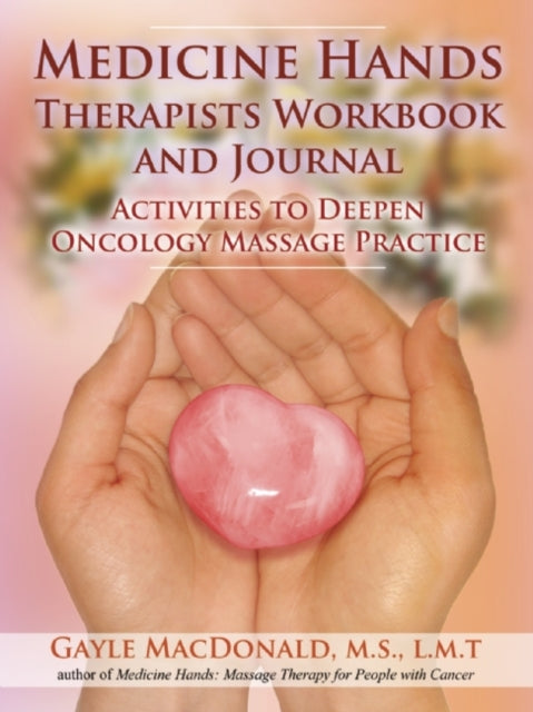 Book cover of: Medicine Hands Therapists Workbook and Journal. By: Gayle MacDonald