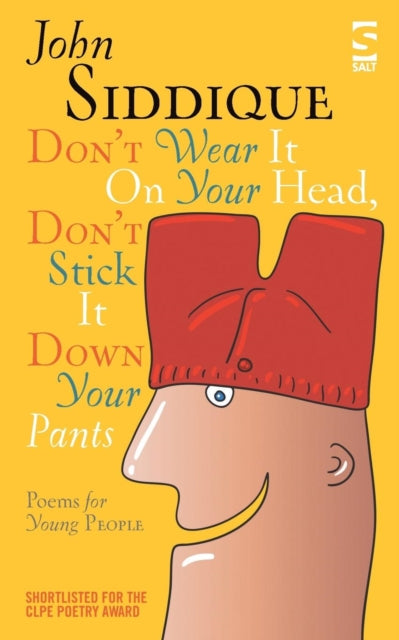 Book cover of: Don’t Wear It On Your Head, Don’t Stick It Down Your Pants. By: John Siddique