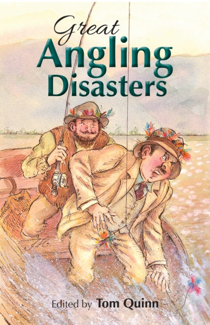 Book cover of: Great Angling Disasters. By: Tom Quinn