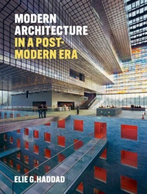 Book cover of: Modern Architecture in a Post-Modern Era. By: HADDAD