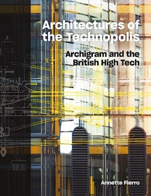 Book cover of: Architectures of the Technopolis. By: FIERRO