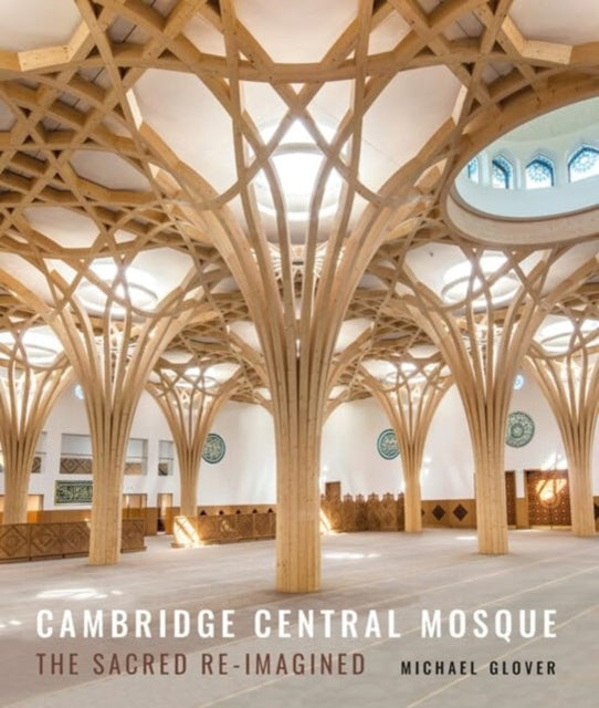 Book cover of: Cambridge Central Mosque. By: Barfield GLOVER