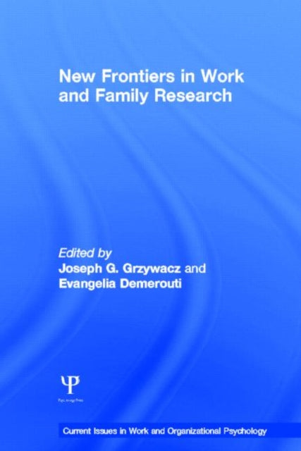 Book cover of: New Frontiers in Work and Family Research. By: Joseph G. Grzywacz