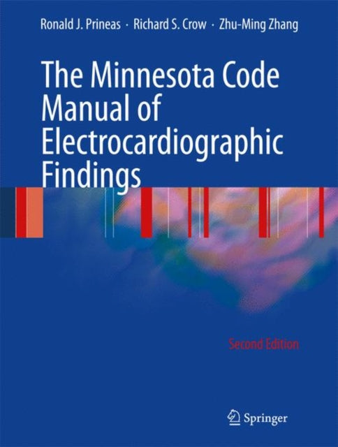 Book cover of: Minnesota Code Manual of Electrocardiographic Findings. By: Ronald J. Prineas