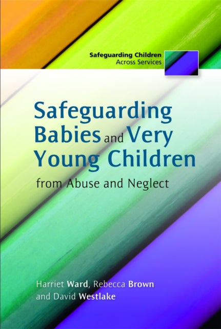 Book cover of: Safeguarding Babies and Very Young Children from Abuse and Neglect