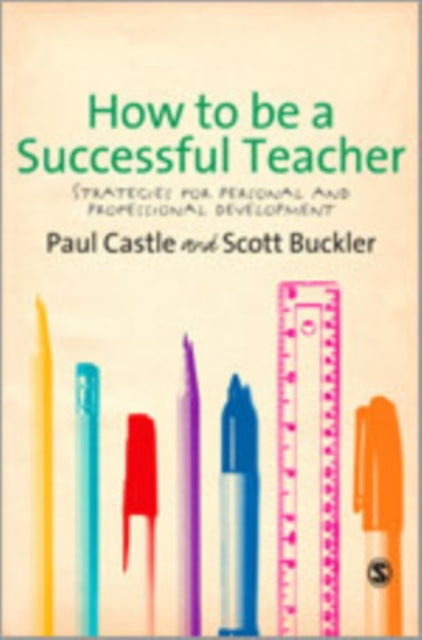 Book cover of: How to be a Successful Teacher. By: Castle, Paul Dr