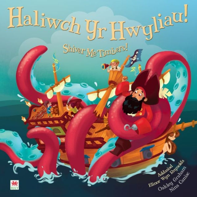 Book cover of: Haliwch yr Hwyliau! / Shiver Me Timbers!. By: Oakley Graham