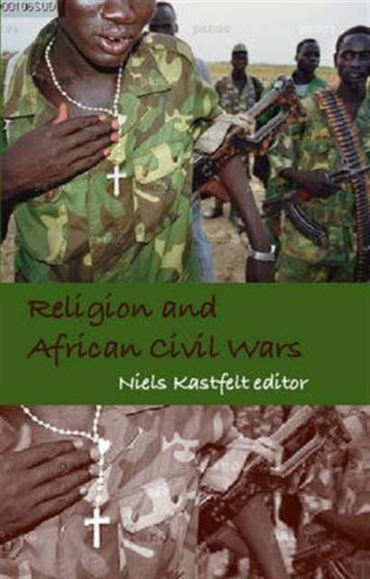 Book cover of: Role of Religion in African Civil Wars. By: Niels Kastfelt