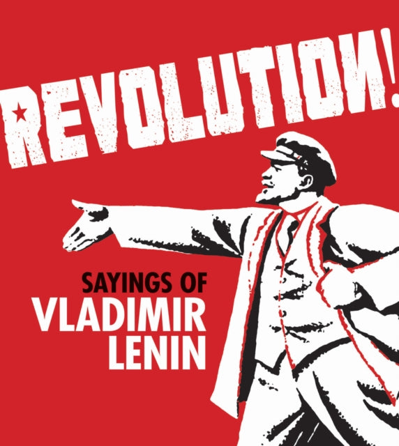 Book cover of: Revolution!. By: Vladimir Il’ich Lenin