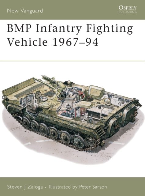 Book cover of: BMP Infantry Fighting Vehicle 1967–94. By: Steve J. Zaloga