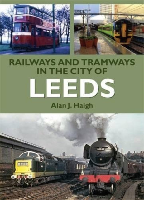 Book cover of: Railways and Tramways in the City of Leeds