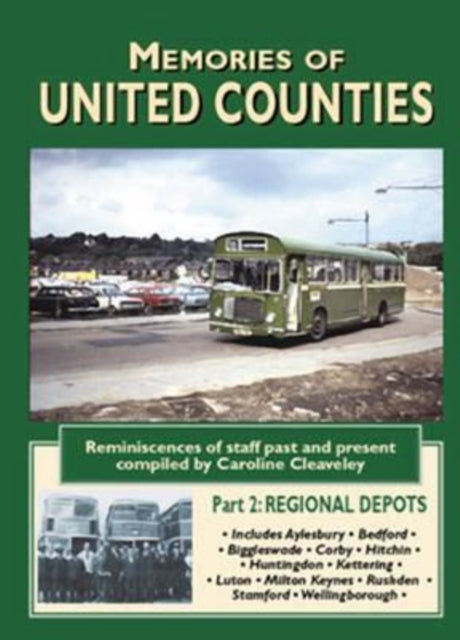Book cover of: Memories of United Counties - Regional Depots. By: Caroline Cleaveley